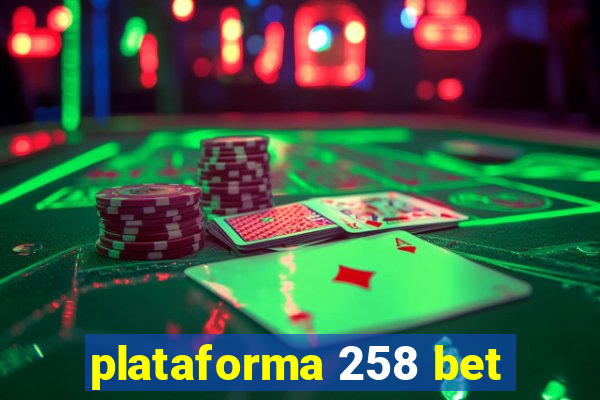 plataforma 258 bet